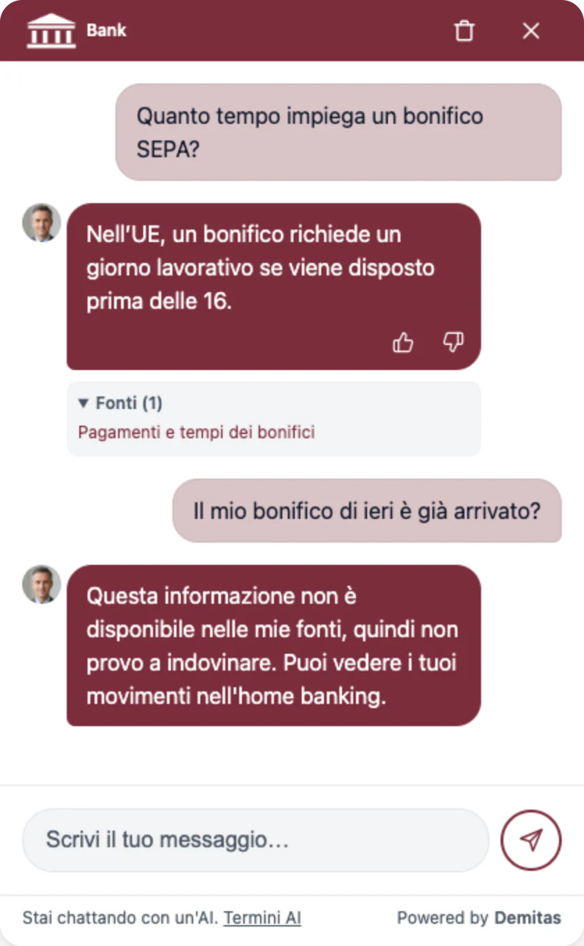 Demitas AI Assistant nei colori di una banca. Alla domanda su quanto tempo impiega un bonifico SEPA, risponde che nell'UE un bonifico richiede un giorno lavorativo se viene disposto prima delle 16 e indica la sua fonte, Pagamenti e tempi dei bonifici. Alla domanda se un bonifico di ieri è arrivato, risponde che questa informazione non è nelle sue fonti, quindi non prova a indovinare, e rimanda all'home banking.